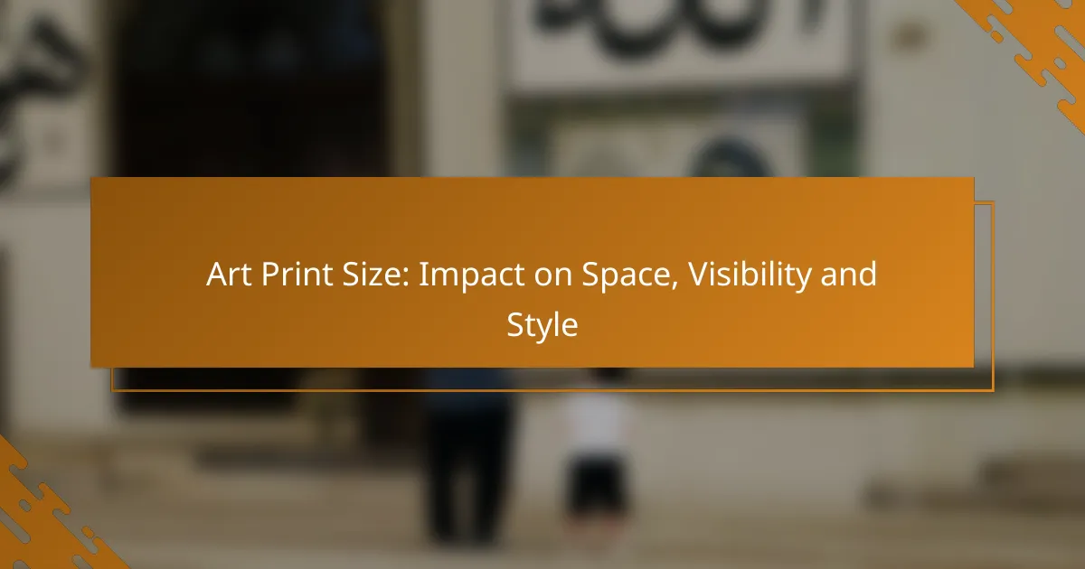 Art Print Size: Impact on Space, Visibility and Style