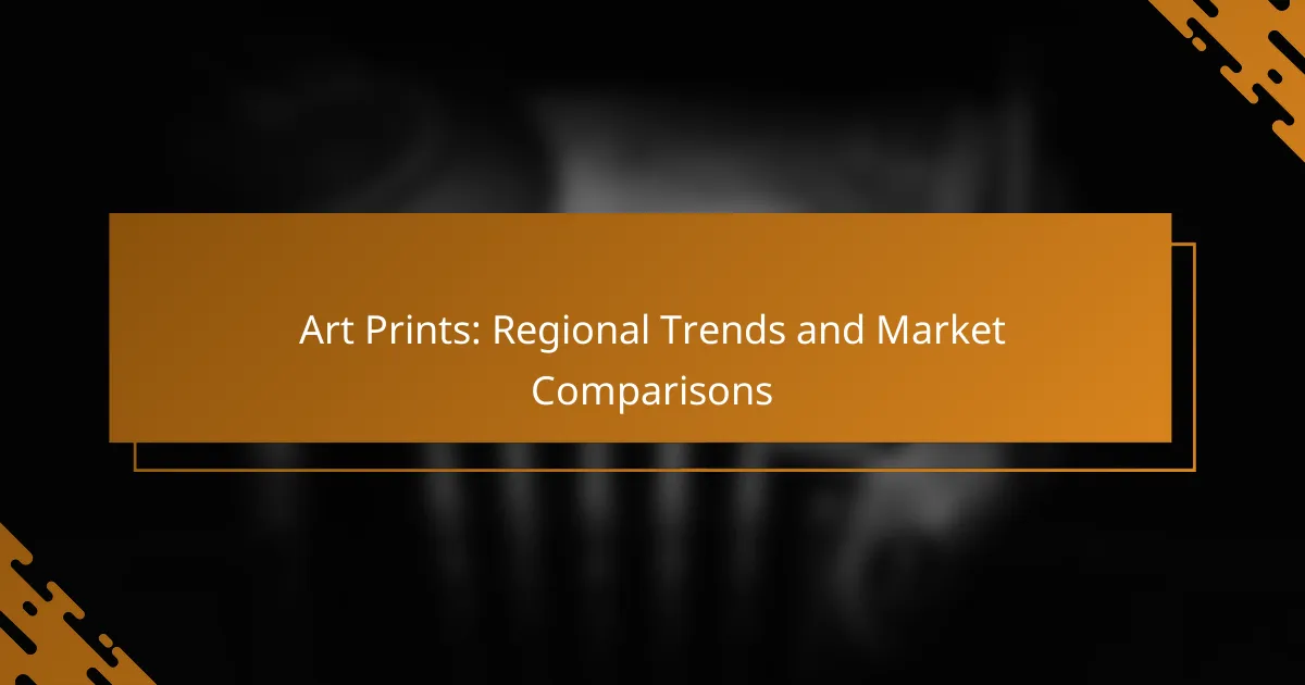 Art Prints: Regional Trends and Market Comparisons