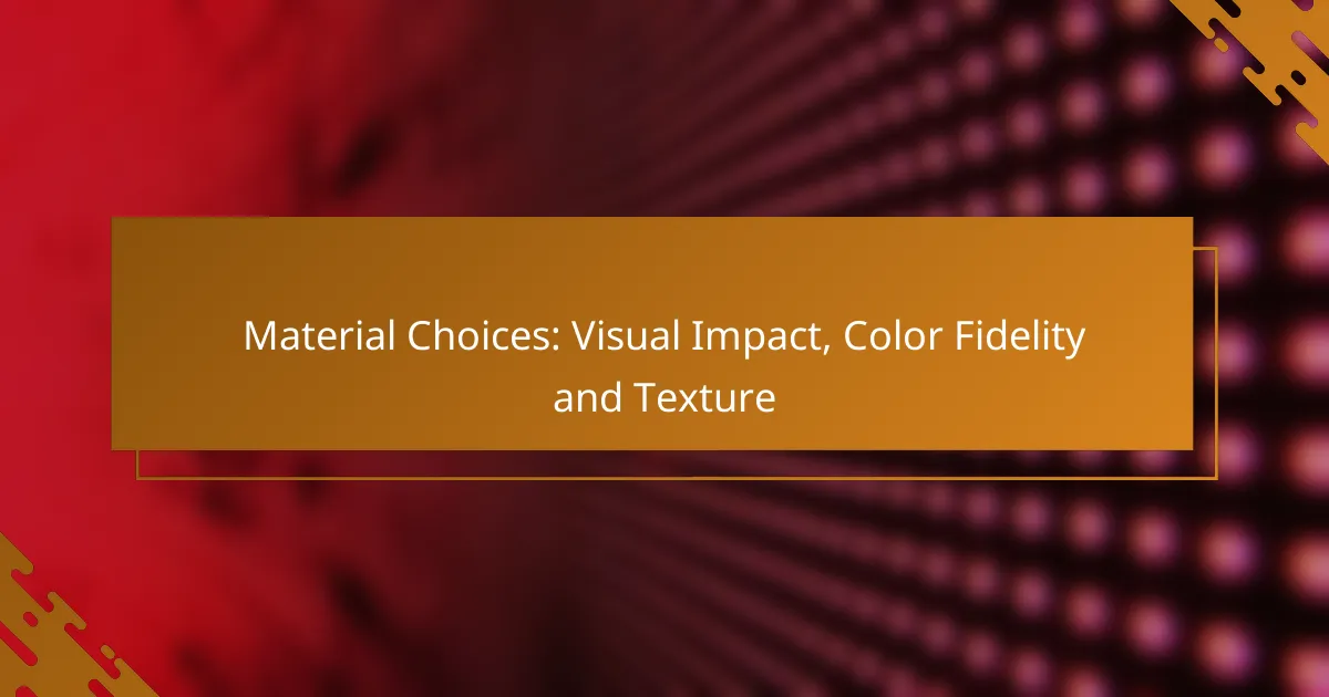 Material Choices: Visual Impact, Color Fidelity and Texture