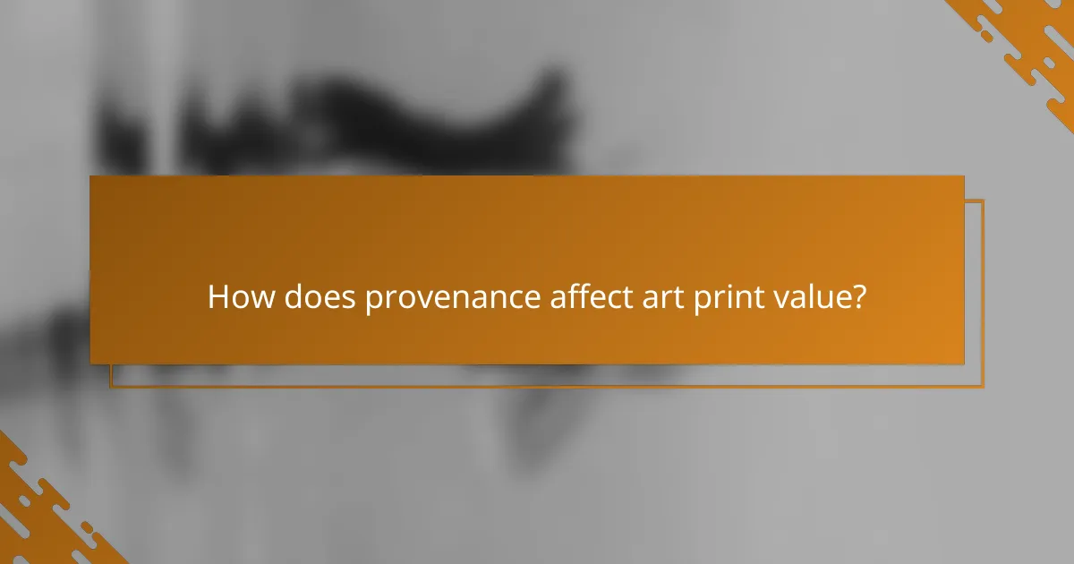 How does provenance affect art print value?