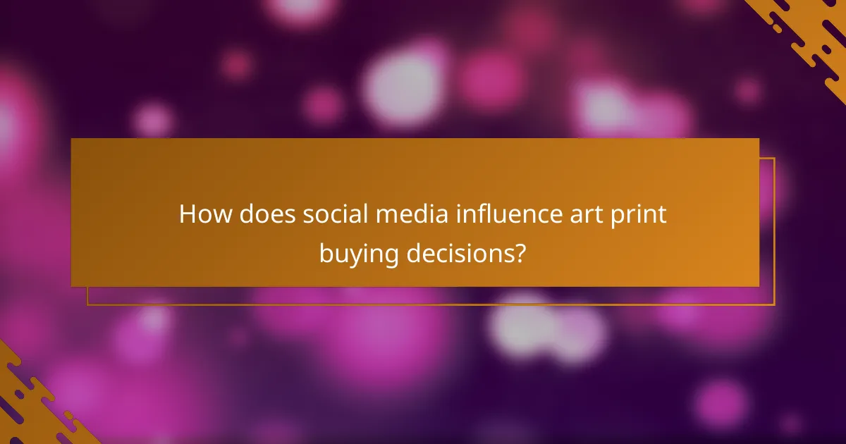 How does social media influence art print buying decisions?