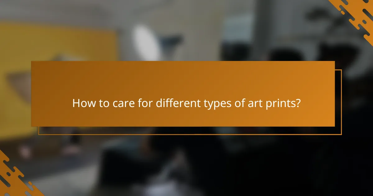 How to care for different types of art prints?
