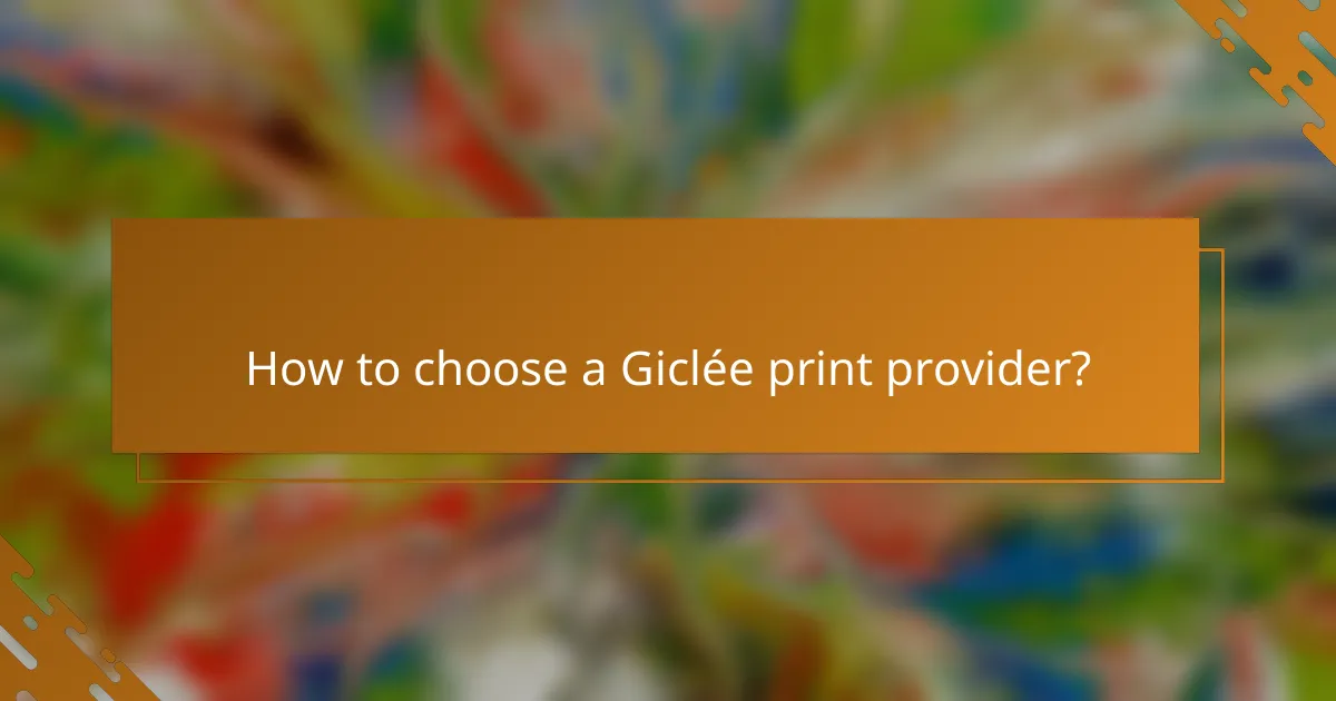 How to choose a Giclée print provider?