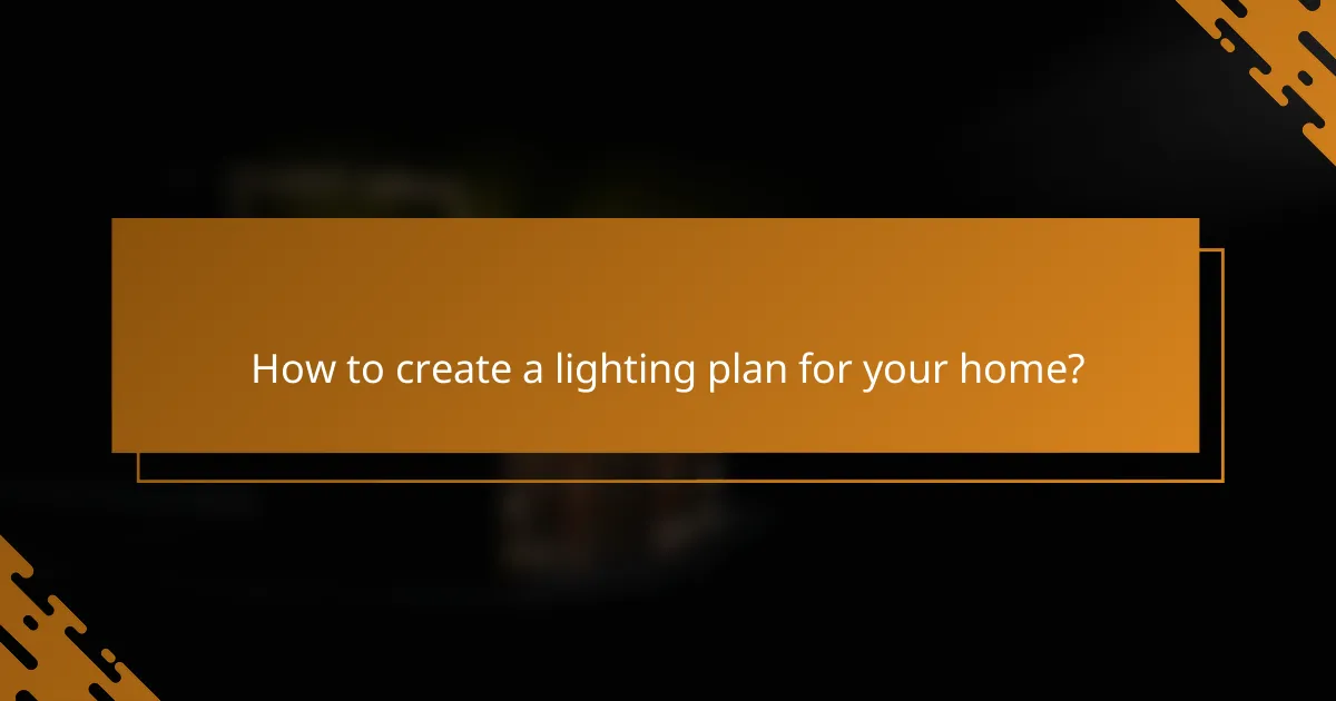 How to create a lighting plan for your home?
