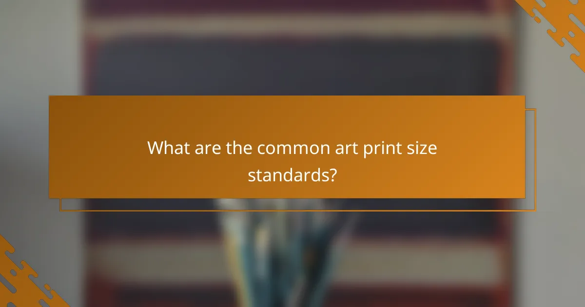 What are the common art print size standards?