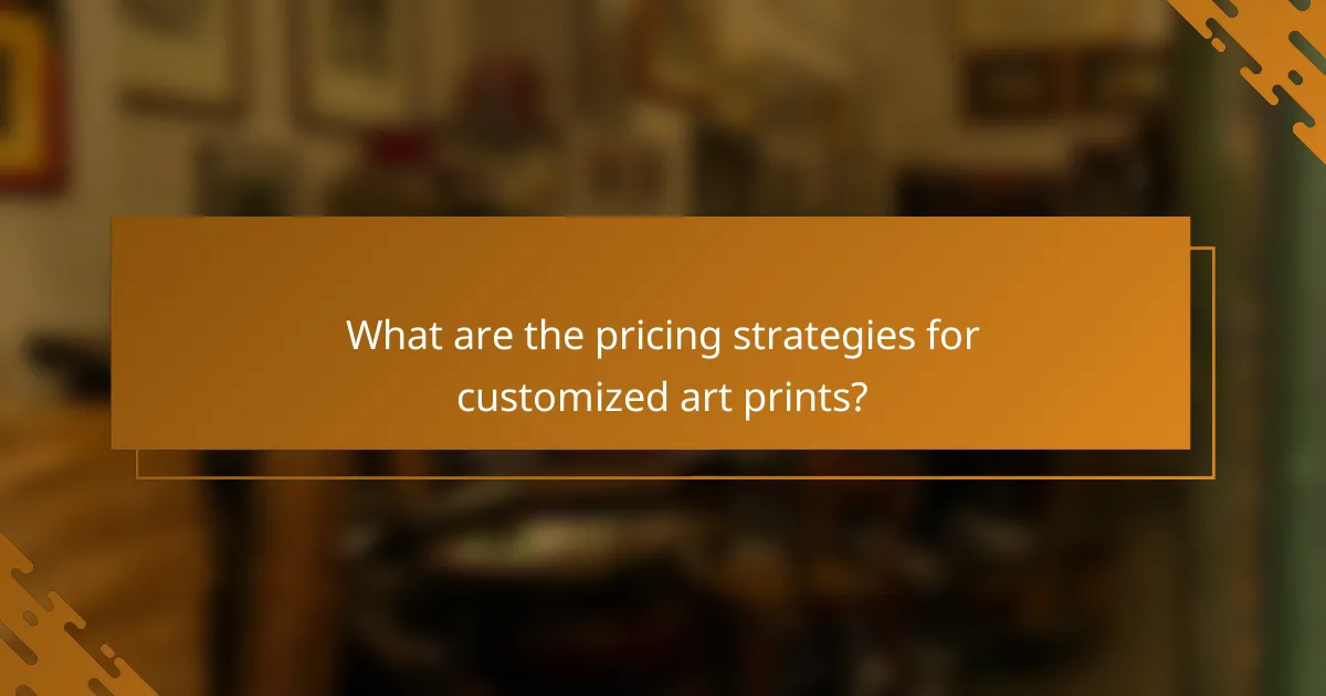 What are the pricing strategies for customized art prints?