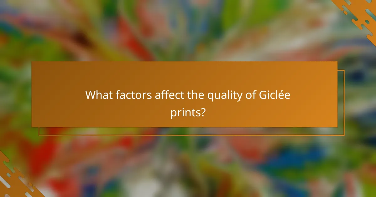 What factors affect the quality of Giclée prints?