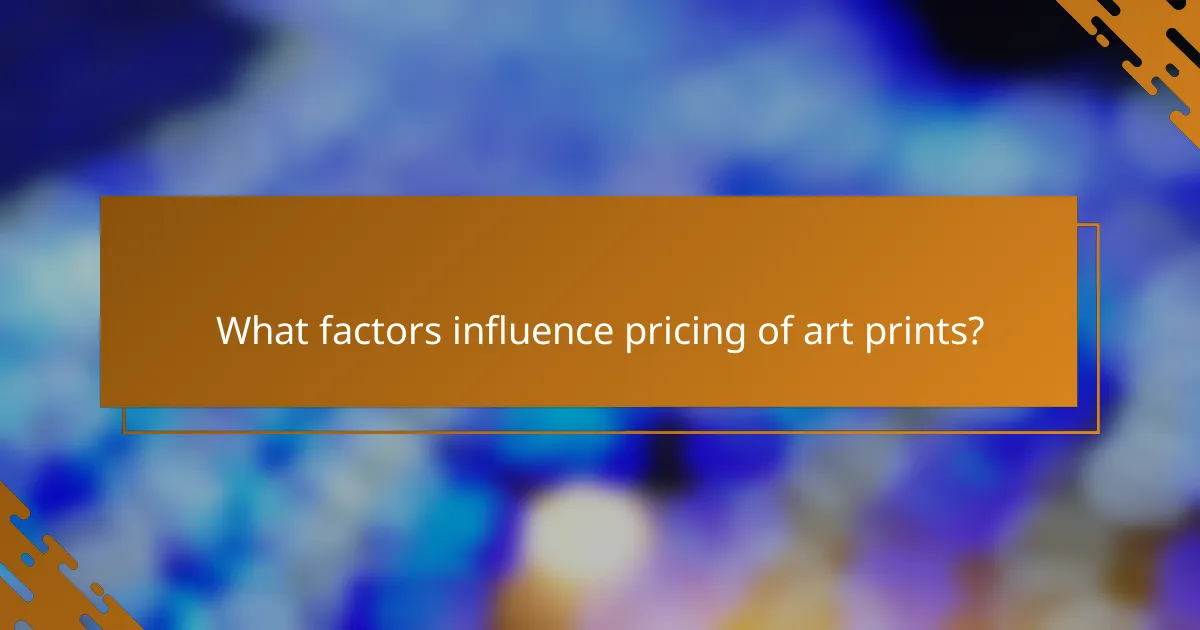 What factors influence pricing of art prints?