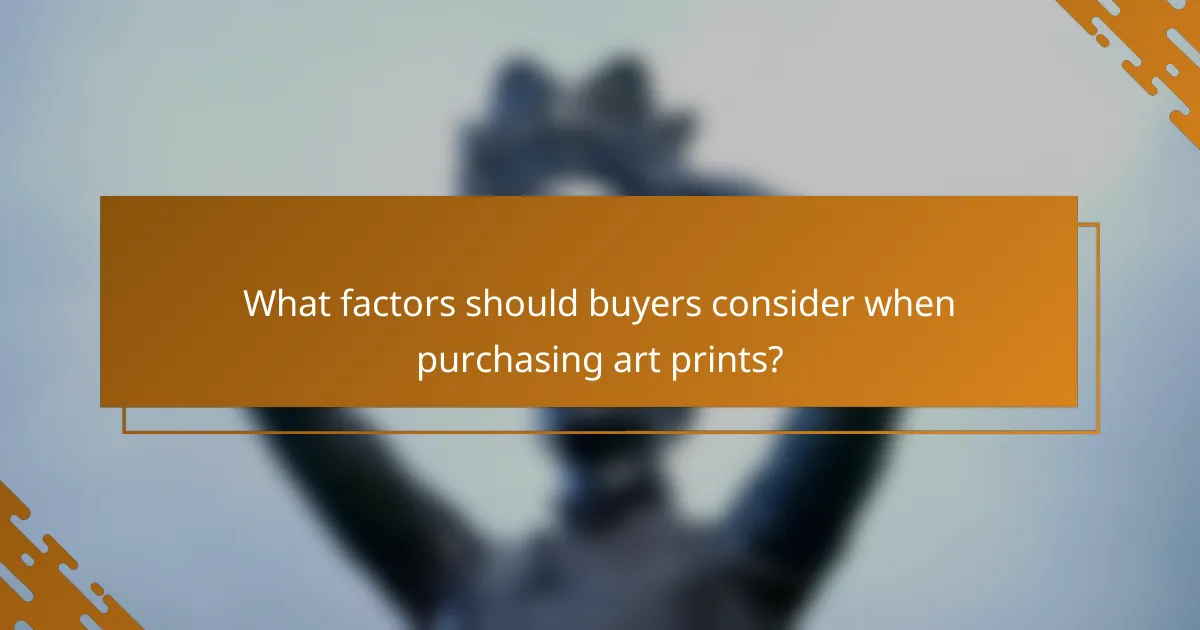What factors should buyers consider when purchasing art prints?