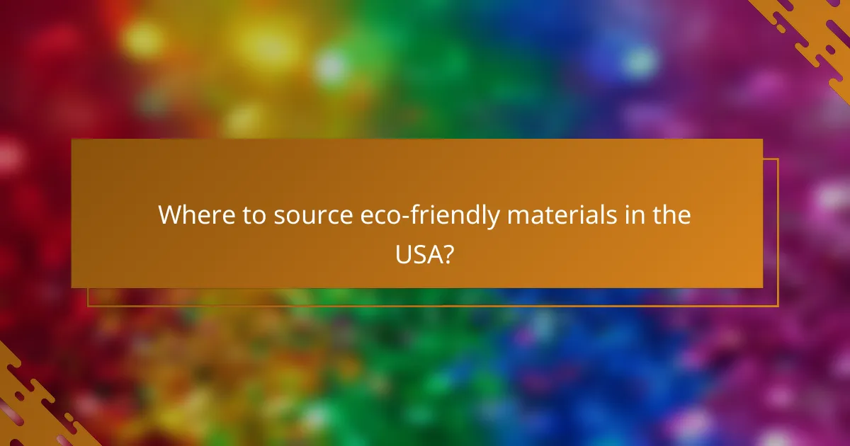 Where to source eco-friendly materials in the USA?